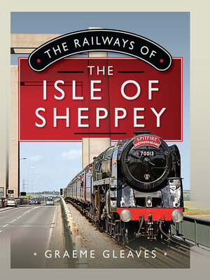 cover image of The Railways of the Isle of Sheppey